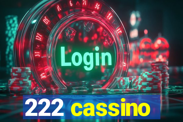 222 cassino